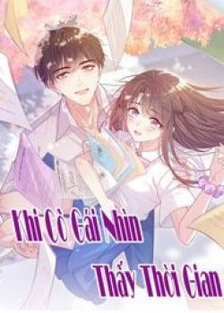 KHI CÔ GÁI NHÌN THẤY THỜI GIAN