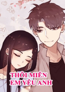 THÔI MIÊN EM YÊU ANH