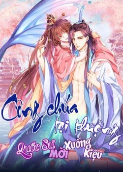 CÔNG CHÚA TẠI THƯỢNG: QUỐC SƯ MỜI XUỐNG KIỆU
