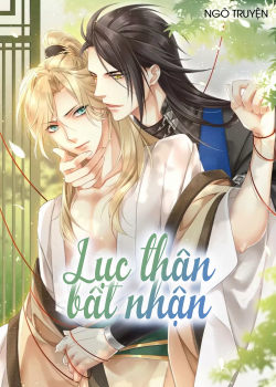 LỤC THÂN BẤT NHẬN